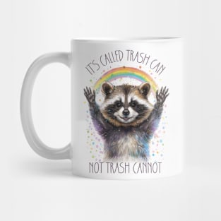 It's Called Trash Can - Not Trash Cannot Mug